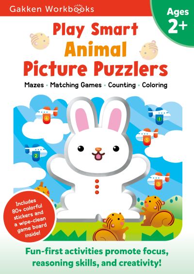 Cover for Gakken early Gakken early childhood experts · Play Smart Animal Picture Puzzlers Age 2+ : Preschool Activity Workbook with Stickers for Toddlers Ages 2, 3, 4 : Learn Using Favorite Themes (Book) (2018)