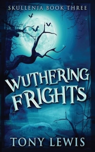 Cover for Tony Lewis · Wuthering Frights (Paperback Bog) (2021)