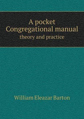 Cover for William Eleazar Barton · A Pocket Congregational Manual Theory and Practice (Paperback Book) (2013)