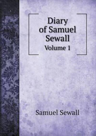 Cover for Samuel Sewall · Diary of Samuel Sewall Volume 1 (Paperback Book) (2014)