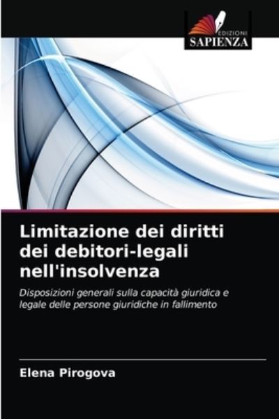 Cover for Elena Pirogova · Limitazione dei diritti dei debitori-legali nell'insolvenza (Paperback Book) (2021)