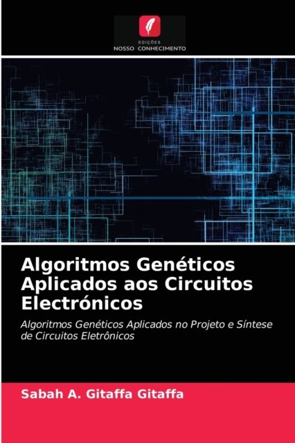 Cover for Sabah A Gitaffa Gitaffa · Algoritmos Geneticos Aplicados aos Circuitos Electronicos (Taschenbuch) (2021)