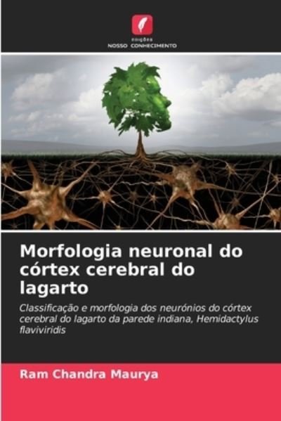 Cover for Ram Chandra Maurya · Morfologia neuronal do cortex cerebral do lagarto (Paperback Book) (2021)