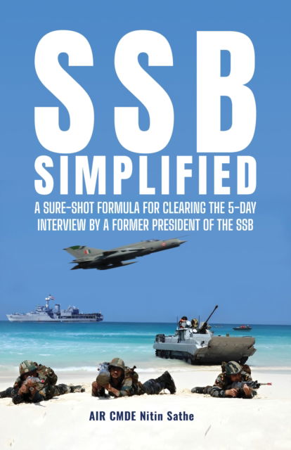 Cover for Nitin Sathe · SSB SIMPLIFIED: A Sure-shot Formula for Clearing the 5-day Interview by a Former President of the SSB (Paperback Book) (2024)