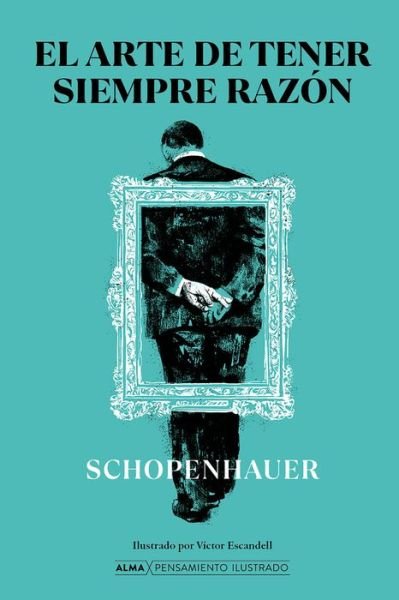 Cover for Arthur Schopenhauer · El arte de tener siempre razón (Bog) (2022)