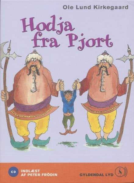 Cover for Ole Lund Kirkegaard · Hodja fra Pjort (Lydbog (CD)) (2007)