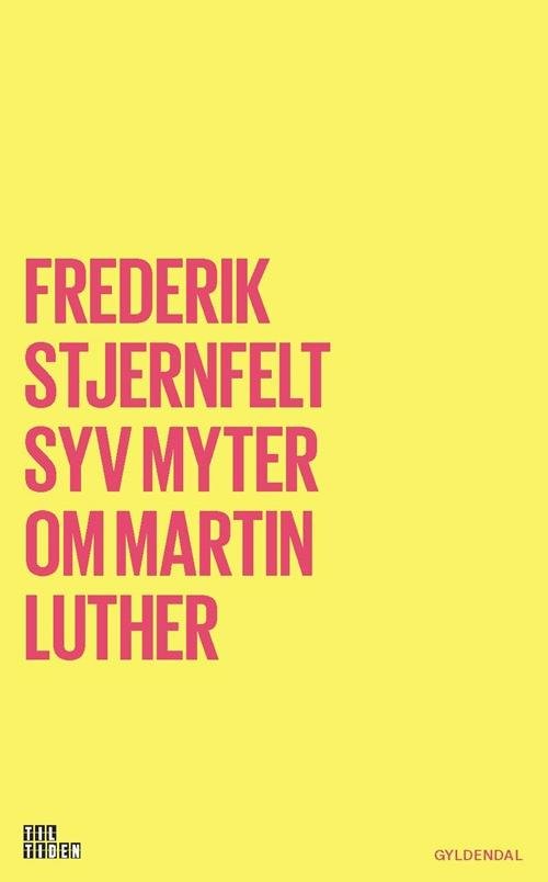 Cover for Frederik Stjernfelt · Til tiden: Syv myter om Martin Luther (Hæftet bog) [1. udgave] (2017)