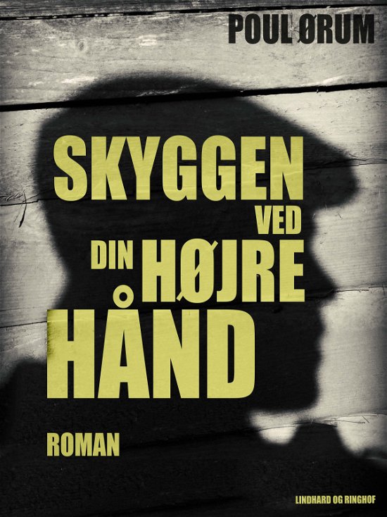 Cover for Poul Ørum · Skyggen ved din højre hånd (Sewn Spine Book) [1th edição] (2018)