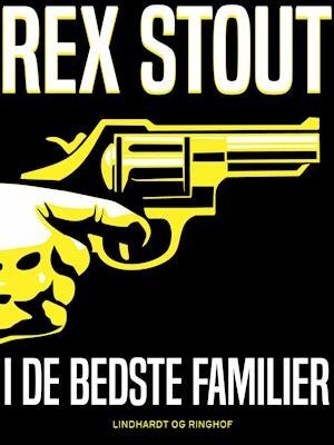 Cover for Rex Stout · Nero Wolfe: I de bedste familier (Sewn Spine Book) [1. Painos] (2019)