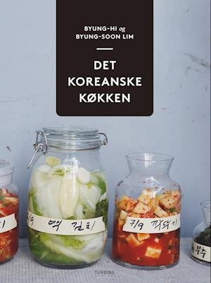 Cover for Byung-Hi Lim &amp; Byung-Soon Lim · Det koreanske køkken (Hardcover bog) [1. udgave] (2023)