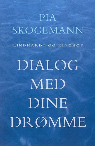 Cover for Pia Skogemann · Dialog med dine drømme (Buch) [1. Ausgabe] (2003)