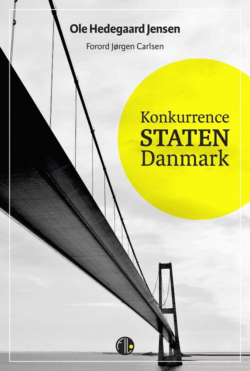 Konkurrencestaten Danmark - Hedegaard Jensen Ole - Books - FILO - 9788770170215 - April 25, 2018
