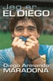 Cover for Diego Armando Maradona · Jeg er el Diego (Sewn Spine Book) [1º edição] (2001)