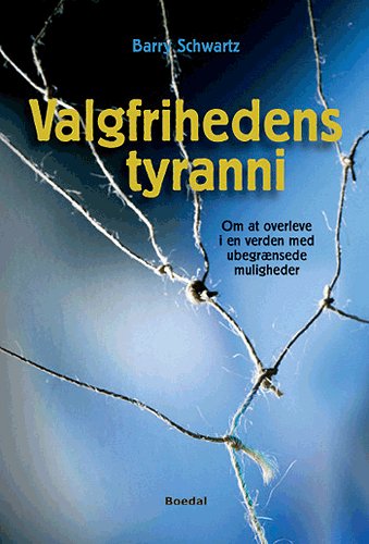 Cover for Barry Schwartz · Valgfrihedens tyranni (Bound Book) [1.º edición] (2005)