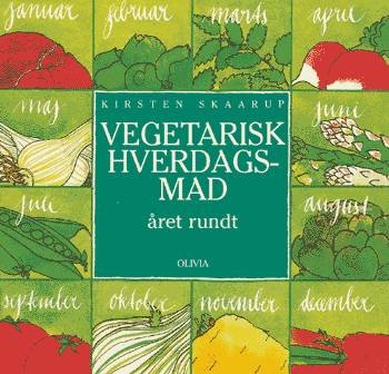 Cover for Kirsten Skaarup · Vegetarisk hverdagsmad året rundt (Buch) [3. Ausgabe] (1997)