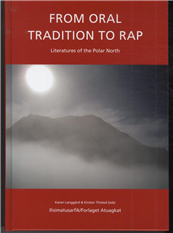 From Oral Tradition to Rap - Thisted Kirsten - Kirjat - Forlaget Atuagkat Aps - 9788792554215 - tiistai 12. heinäkuuta 2011