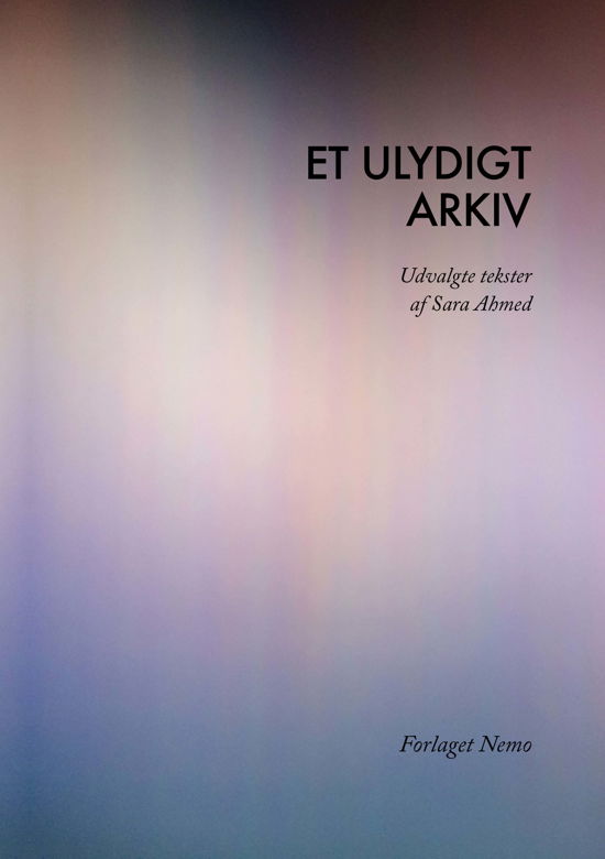 Cover for Sara Ahmed · Et ulydigt arkiv (Paperback Book) [1º edição] (2020)