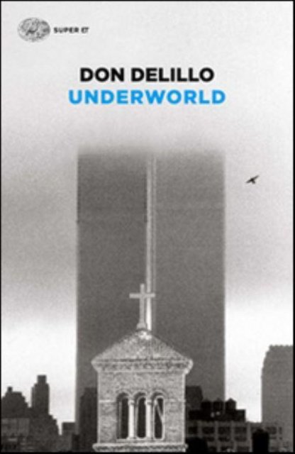 Underworld - Don DeLillo - Kirjat - Einaudi - 9788806219215 - maanantai 13. tammikuuta 2014
