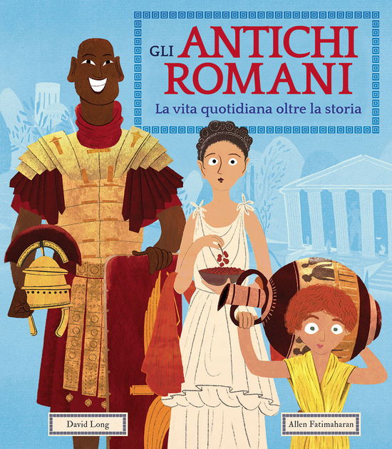 Cover for David Long · Gli Antichi Romani. La Vita Quotidiana Oltre La Storia. Ediz. A Colori (Book)