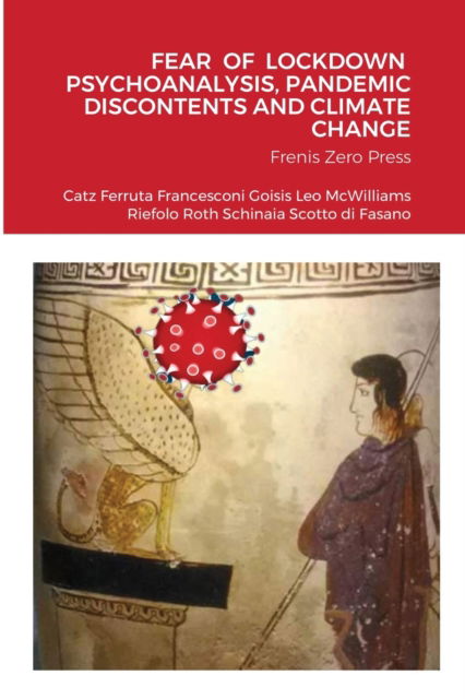 Fear of Lockdown Psychoanalysis, Pandemic Discontents and Climate Change - Nancy Mcwilliams - Bücher - Frenis Zero - 9788897479215 - 8. September 2020