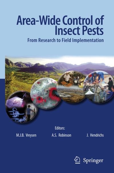 Cover for M J B Vreysen · Area-Wide Control of Insect Pests: From Research to Field Implementation (Taschenbuch) [Softcover reprint of hardcover 1st ed. 2007 edition] (2010)