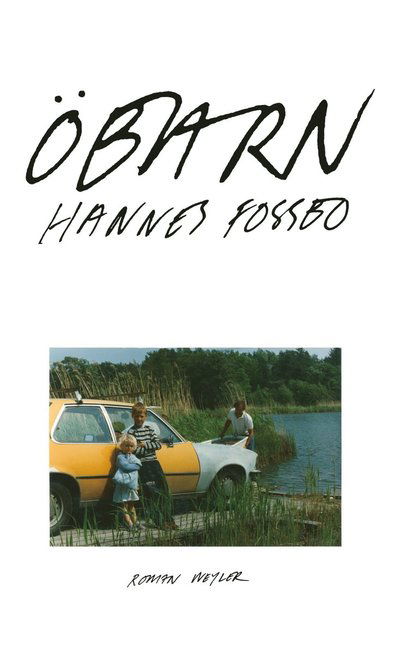 Öbarn - Hannes Fossbo - Kirjat - Weyler Förlag - 9789127180215 - maanantai 19. syyskuuta 2022