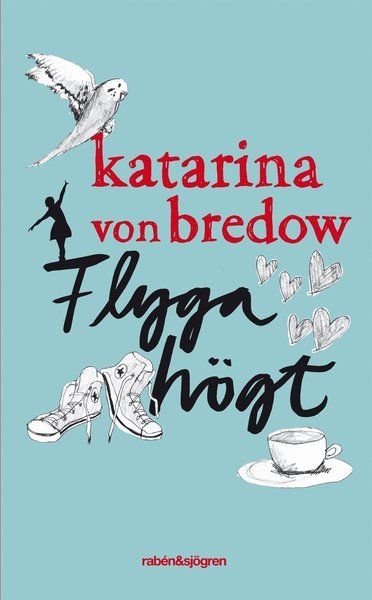 Cover for Katarina von Bredow · Flyga högt (Pocketbok) (2012)