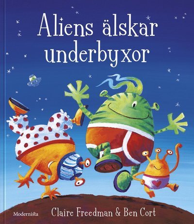 Underbyxor: Aliens älskar underbyxor - Claire Freedman - Bücher - Modernista - 9789177817215 - 19. Juni 2019