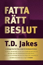 Cover for T. D. Jakes · Fatta rätt beslut (Inbunden Bok) (2009)