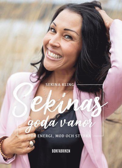 Cover for Sekina Kling · Sekinas goda vanor för energi, mod och styrka (Gebundesens Buch) (2022)