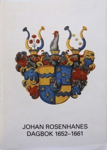 Kungl. Samfundets handlingar: Johan Rosenhanes dagbok 1652-1661 - Arne Jansson - Books - Kungl. Samfundet för utgivande av handsk - 9789185104215 - December 7, 1995