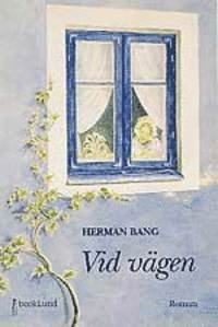 Cover for Herman Bang · Vid vägen : roman (Bok) (1996)
