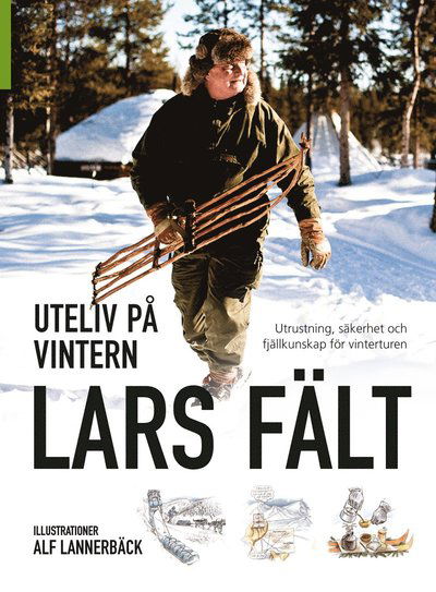 Cover for Fält Lars · Uteliv på vintern : utrustning, säkerhet och fjällkunskap för vinterturen (Sewn Spine Book) (2011)