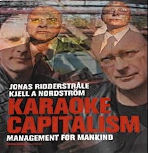Cover for Kjell A. Nordström · Karaokekapitalism : management för människan (Buch) (2004)