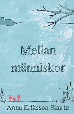 Cover for Anna Eriksson Skarin · Mellan människor (Paperback Book) (2014)