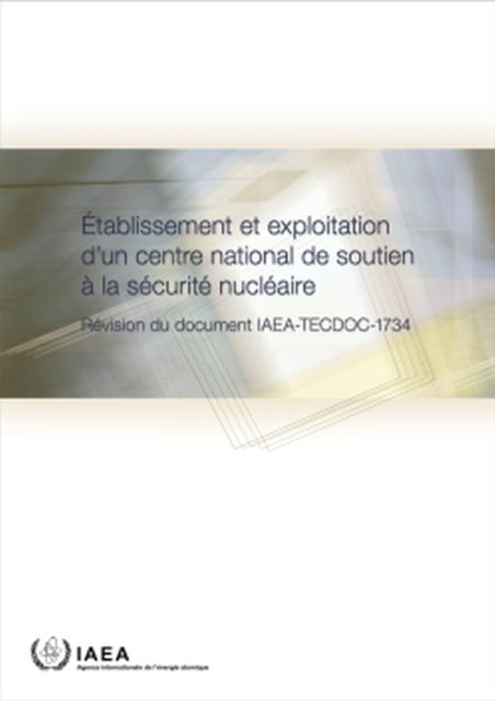 Cover for Iaea · Establishing and Operating a National Nuclear Security Support Centre (French Edition) - Revision of IAEA-TECDOC-1734 (Taschenbuch) (2022)