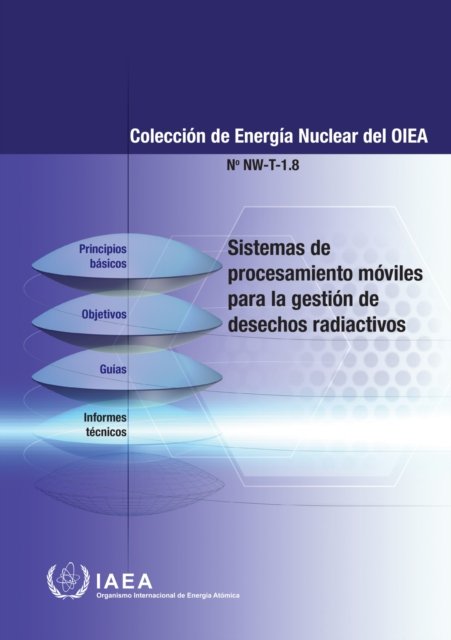 Cover for Iaea · Mobile Processing Systems for Radioactive Waste Management (Spanish Edition) - Coleccion de Energia Nuclear del OIEA N (Pocketbok) (2023)