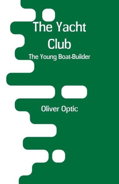 Cover for Oliver Optic · The Yacht Club (Paperback Book) (2018)