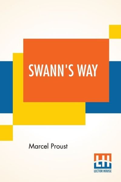 Swann's Way - Marcel Proust - Books - Lector House - 9789353363215 - May 20, 2019
