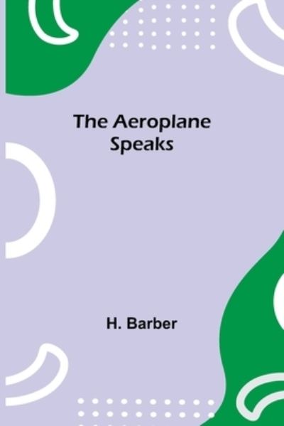 Cover for H Barber · The Aeroplane Speaks (Paperback Book) (2021)