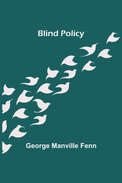 Cover for George Manville Fenn · Blind Policy (Paperback Book) (2021)