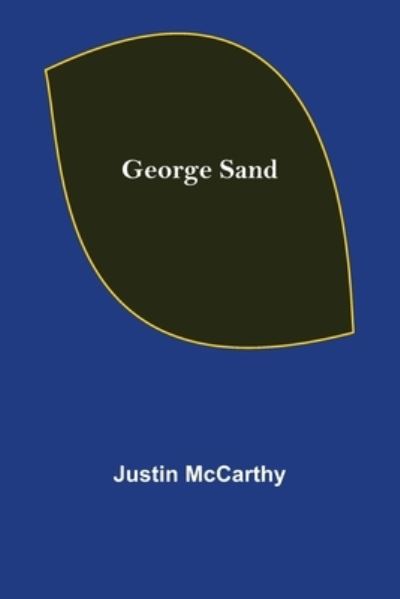 George Sand - Justin McCarthy - Books - Alpha Edition - 9789355752215 - December 29, 2021