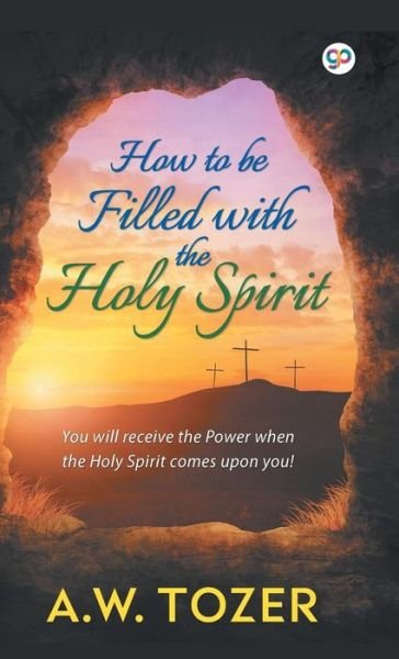 Cover for A W Tozer · How to be filled with the Holy Spirit (Inbunden Bok) (2019)