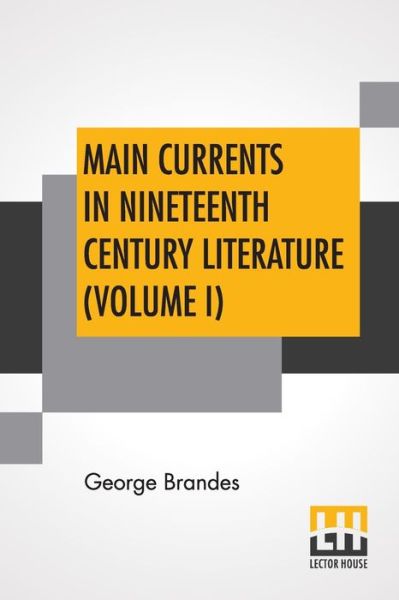 Cover for George Brandes · Main Currents In Nineteenth Century Literature (Volume I) (Paperback Book) (2020)