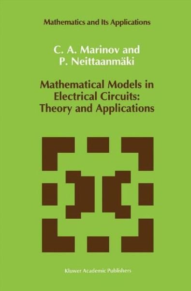 C. A. Marinov · Mathematical Models in Electrical Circuits: Theory and Applications - Mathematics and Its Applications (Paperback Book) [Softcover Reprint of the Original 1st Ed. 1991 edition] (2012)