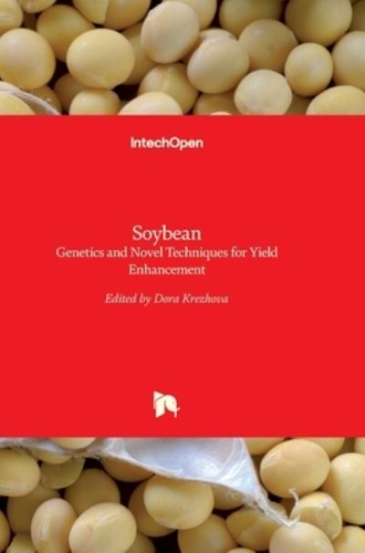 Cover for Dora Krezhova · Soybean: Genetics and Novel Techniques for Yield Enhancement (Gebundenes Buch) (2011)