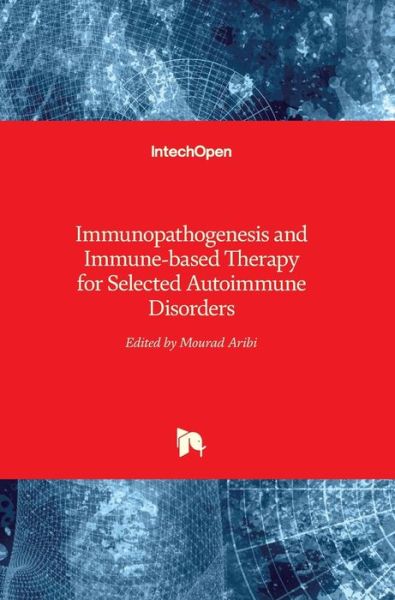 Cover for Mourad Aribi · Immunopathogenesis and Immune-based Therapy for Selected Autoimmune Disorders (Hardcover Book) (2017)