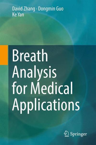 Breath Analysis for Medical Applications - David Zhang - Books - Springer Verlag, Singapore - 9789811043215 - July 3, 2017