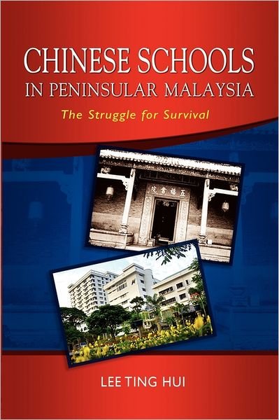 Chinese Schools in Peninsular Malaysia: the Struggle for Survival - Hui - Books - Institute of Southeast Asian Studies - 9789814279215 - May 30, 2011