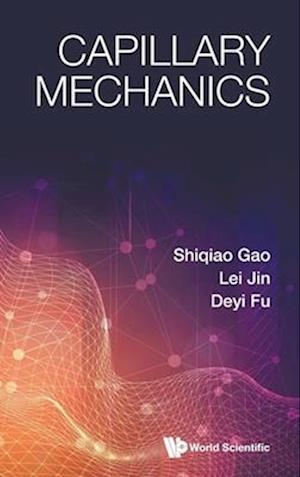 Cover for Gao, Shiqiao (Beijing Institute Of Technology, China) · Capillary Mechanics (Innbunden bok) (2025)